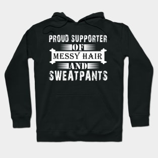 Proud Supporter Of Messy Hair And Sweatpants Costume Gift Hoodie